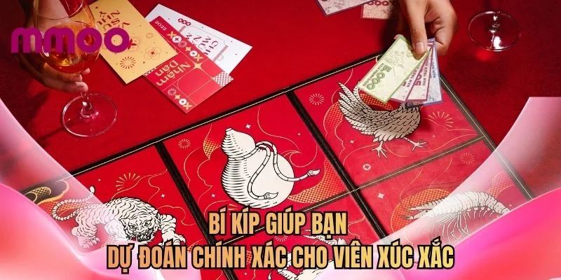 Bí kíp giúp bạn dự đoán chính xác cho viên xúc xắc