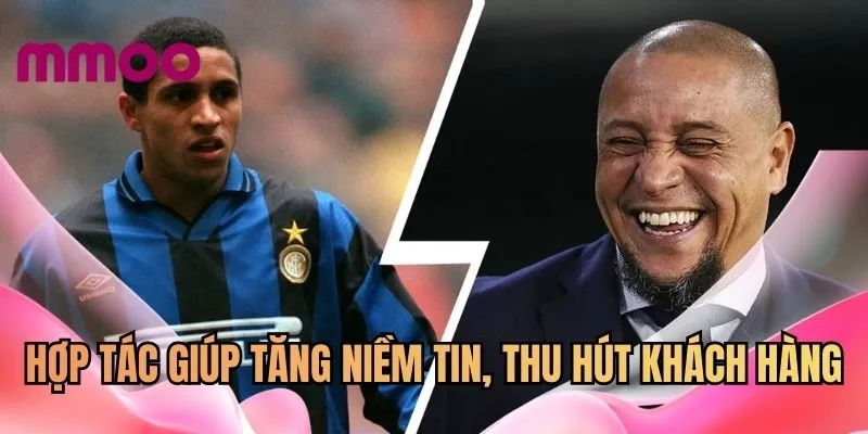 Hợp tác giúp tăng niềm tin, thu hút khách hàng