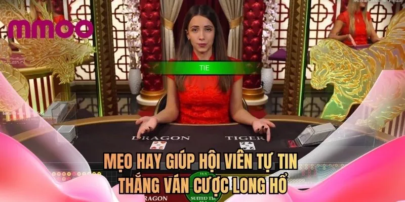 Mẹo hay giúp hội viên tự tin thắng ván cược long hổ