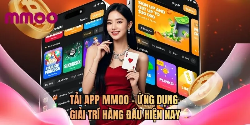 Tải app MMOO - Ứng dụng giải trí hàng đầu hiện nay